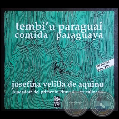 TEMBIU PARAGUAI - COMIDA PARAGUAYA - 19ª EDICIÓN - Autora: JOSEFINA VELILLA DE AQUINO - Año 2009